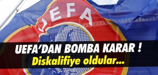 UEFA'dan bomba karar