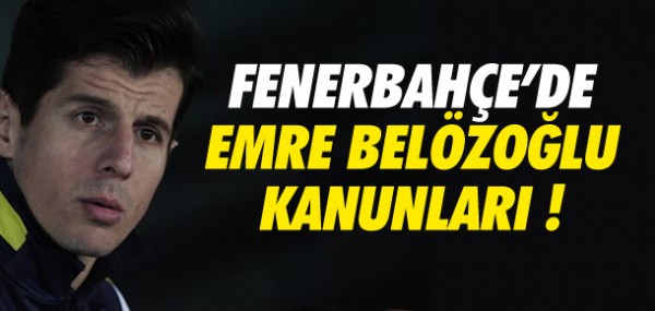 Fenerbahe'de Emre Belzolu kanunlar