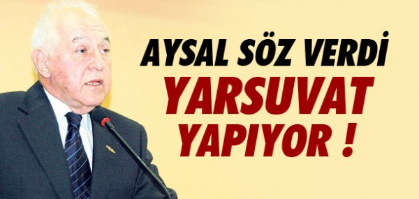 Aysal sz verdi Yarsuvat yapyor