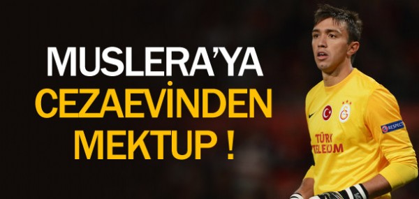 Muslera'ya cezaevinden mektup