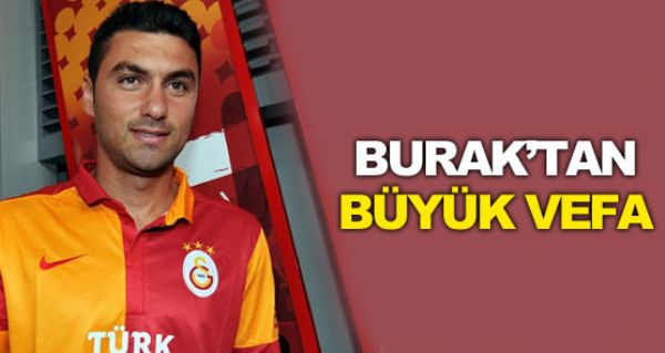 Burak'tan byk vefa !