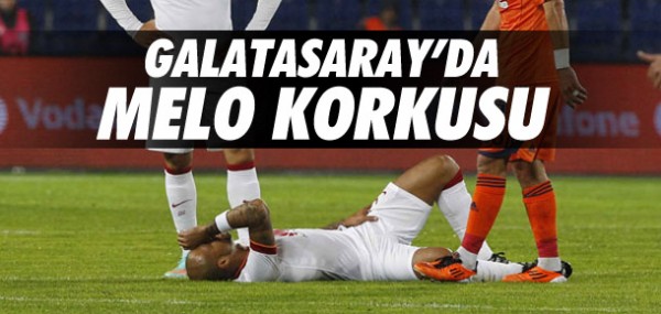 Galatasaray'da Melo korkusu