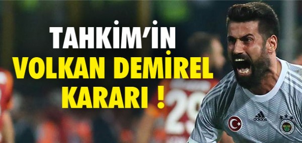 TAHKM'N VOLKAN DEMREL KARARI