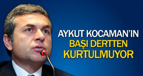 Kocaman'n ba dertten kurtulmuyor !