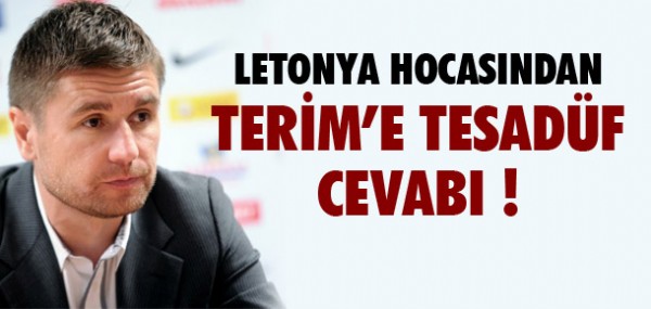 Letonya'nn hocasndan Terim'e cevap