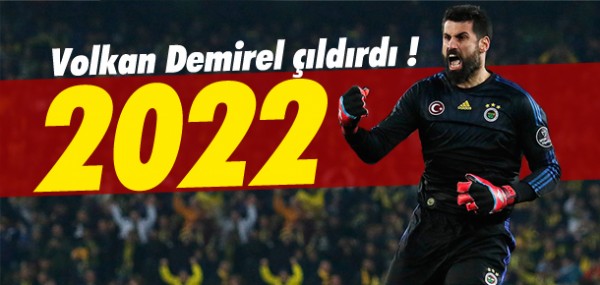 Volkan Demirel 2022 dedi