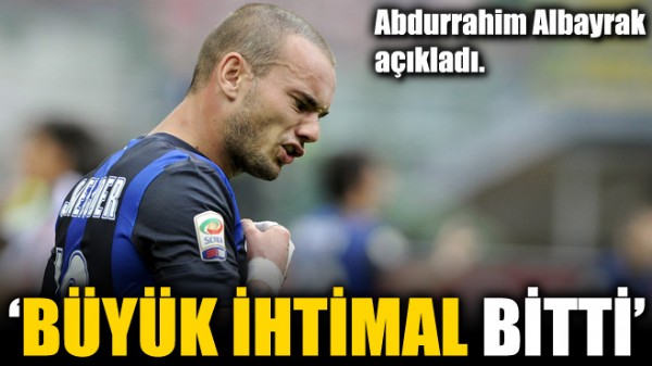 Albayrak'tan Sneijder mjdesi!