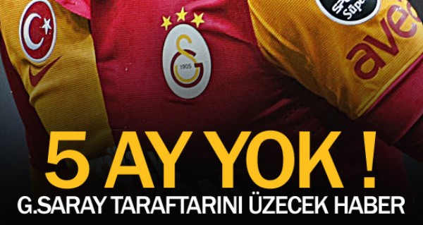 Galatasarayl yldz 5 ay yok