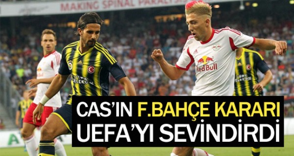 CAS'n F.Bahe karar UEFA'y sevindirdi