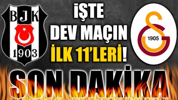 Derbide ilk 11'ler belli oldu