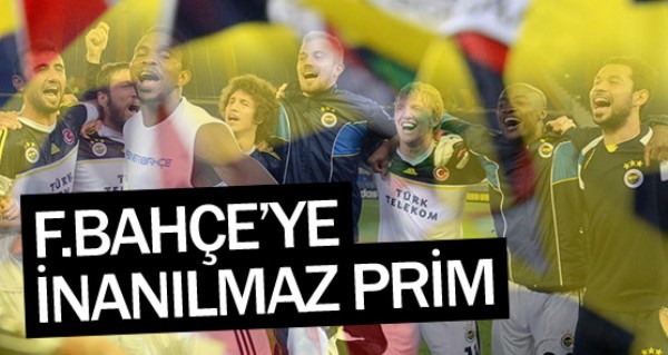 Fenerbahe'ye inanlmaz prim